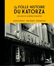 Le Katorza, 100 ans de cinéma à Nantes