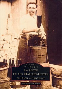 La côte et les Hautes-Côtes de Dijon à Santenay