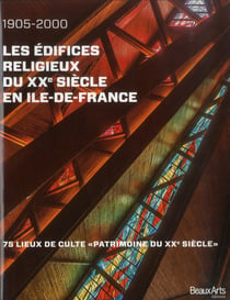 Les édifices religieux du XXe siècle en Ile-de-France - 1905-2000