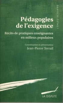 Pédagogies de l'exigence - récits de pratiques enseignantes en milieux populaires