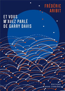 Et vous m'avez parlé de Garry Davis