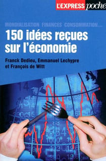 150 IDEES RECUES SUR L ECONOMIE