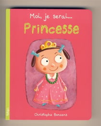 Moi, je serai? : princesse