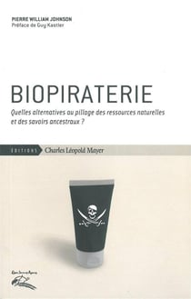 Biopiraterie : quelles alternatives au pillage des ressources naturelles et des savoirs ancestraux ?