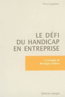 Le defi du handicap en entreprise : L'EXEMPLE DE BRETAGNE ATELIERS