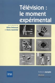 Télévision : le moment expérimental - de l'invention à l'institution (1935-1955)