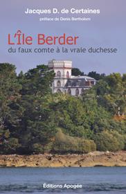 L'île Berder - du faux comte à la vraie duchesse