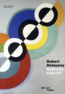 Robert Delaunay, rythmes sans fin