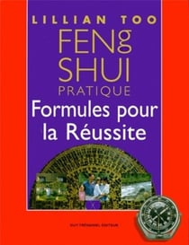 Feng shui pratique - formules pour la reussite
