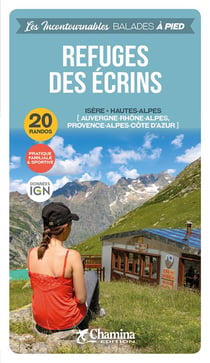 Les incontournables balades à pied : refuges des écrins