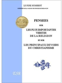 Pensées sur les plus importantes vérités de la religion, et sur les principaux devoirs du christianisme