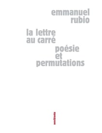 La lettre au carré : poésie et permutations