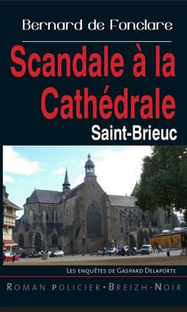 Scandale à la cathédrale - Saint-Brieuc