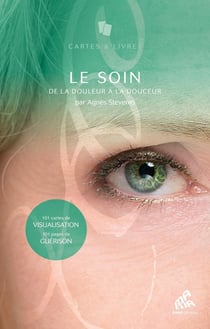 Le soin (coffret) : 101 cartes de visualisation, 101 pages de guérison