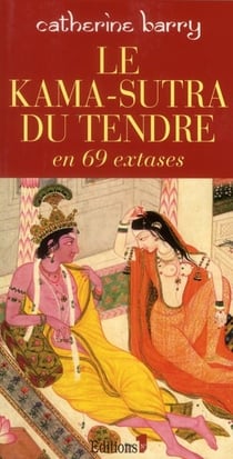 Le kama-sutra du tendre