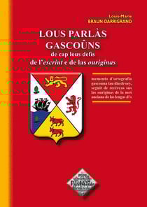 Lous parlàs gascoûns - de cap lous defìs de l'escriut de las ouriginas