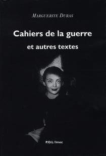 Cahiers de la guerre et autres textes