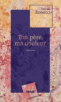 Ton père ma douleur
