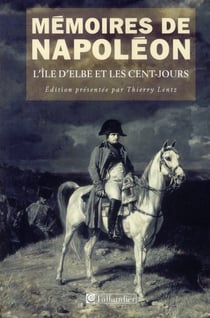 Mémoires t.3 - l'île d'Elbe et les Cent-jours