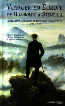 Voyager en Europe, de Humboldt à Stendhal