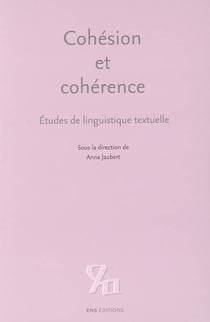 Cohesion et coherence - etudes de linguistique textuelle