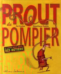 Prout de pompier et autres petits bruits des métiers