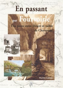 En passant par Fourvoirie - une porte entre désert et vallée de Chartreuse