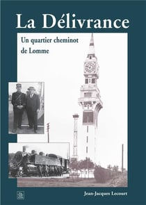 La délivrance - un quartier cheminot de Lomme