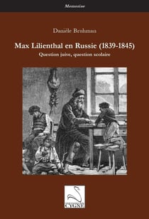Max Lilienthal en Russie (1839-1845) : Question juive, question scolaire