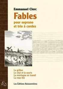 Fables pour soprano et trio à cordes : le grillon, le chat et la souris, la montagne en travail, la rose-thé