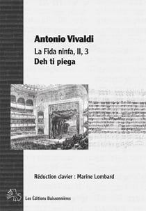 Deh ti piega, aria opera la fida ninfa d'Antonio Vivaldi, partition, réduction, chant, clavier