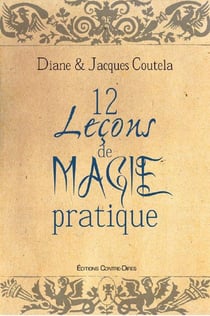 12 LECONS DE MAGIE PRATIQUE