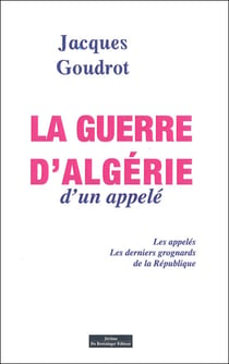 LA GUERRE D'ALGÉRIE D'UN APPELÉ