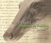 Potiers à bédoin, 2000 ans de tradition - activités et industries céramiques autour du mont ventoux, des origines à nos jours