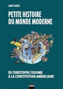 Petite histoire du monde moderne Tome 1 - de Christophe Colomb à la constitution américaine