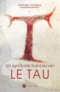 Un symbole franciscain - le Tau