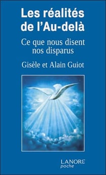 Les réalités de l'au-delà - ce que nous disent nos disparus