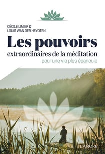 Les pouvoirs extraordinaires de la méditation pour une vie plus épanouie