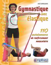 Gymnastique avec élastique - 110 enchaînements pour le renforcement musculaire