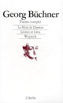 La mort de danton / leonce et lena / woyzeck :