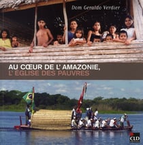 Au coeur de l'amazonie l'eglise des pauvres