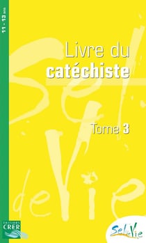 Sel de vie - 11/13 ans - catechiste  tome 3