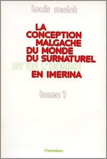 La conception malgache du monde du surnaturel et de l'homme