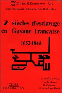 Deux siècles d'esclavage en Guyane francaise