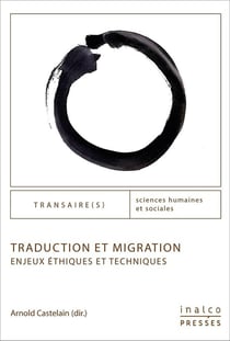 Traduction et migration : enjeux éthiques et techniques