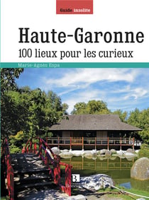 Haute-Garonne - 100 lieux pour les curieux