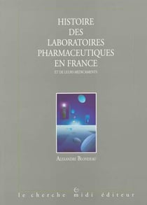 Histoire des laboratoires pharmaceutiques en france et de leurs medicaments - tome 1 - vol01