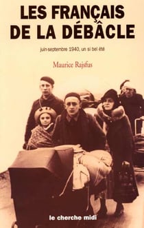 Les français de la débâcle - juin-septembre 1940 - un si bel été