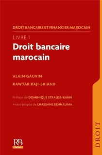 Droit bancaire et financier marocain t.1 - droit bancaire marocain (édition 2021)