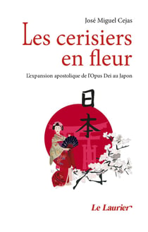 Les cerisiers en fleur : L'expansion apostolique de l'Opus Dei au Japon